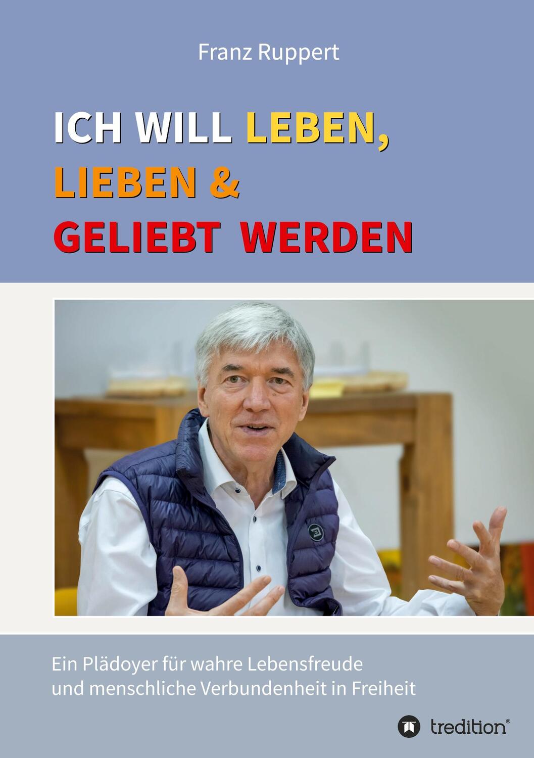 Cover: 9783347338616 | Ich will leben, lieben und geliebt werden | Franz Ruppert | Buch