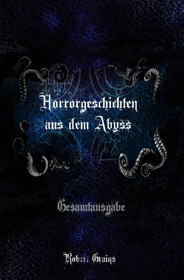 Cover: 9783750245129 | Horrorgeschichten aus dem Abyss - Gesamtausgabe | Teil 1 + Teil 2