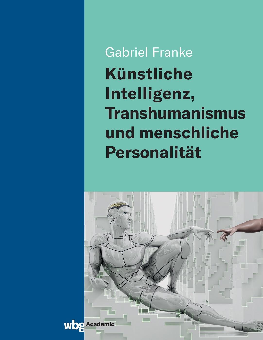 Cover: 9783534406746 | Künstliche Intelligenz, Transhumanismus und menschliche Personalität