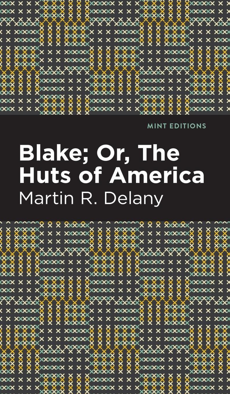 Cover: 9781513134604 | Blake; Or, The Huts of America | Martin R. Delany | Buch | Englisch