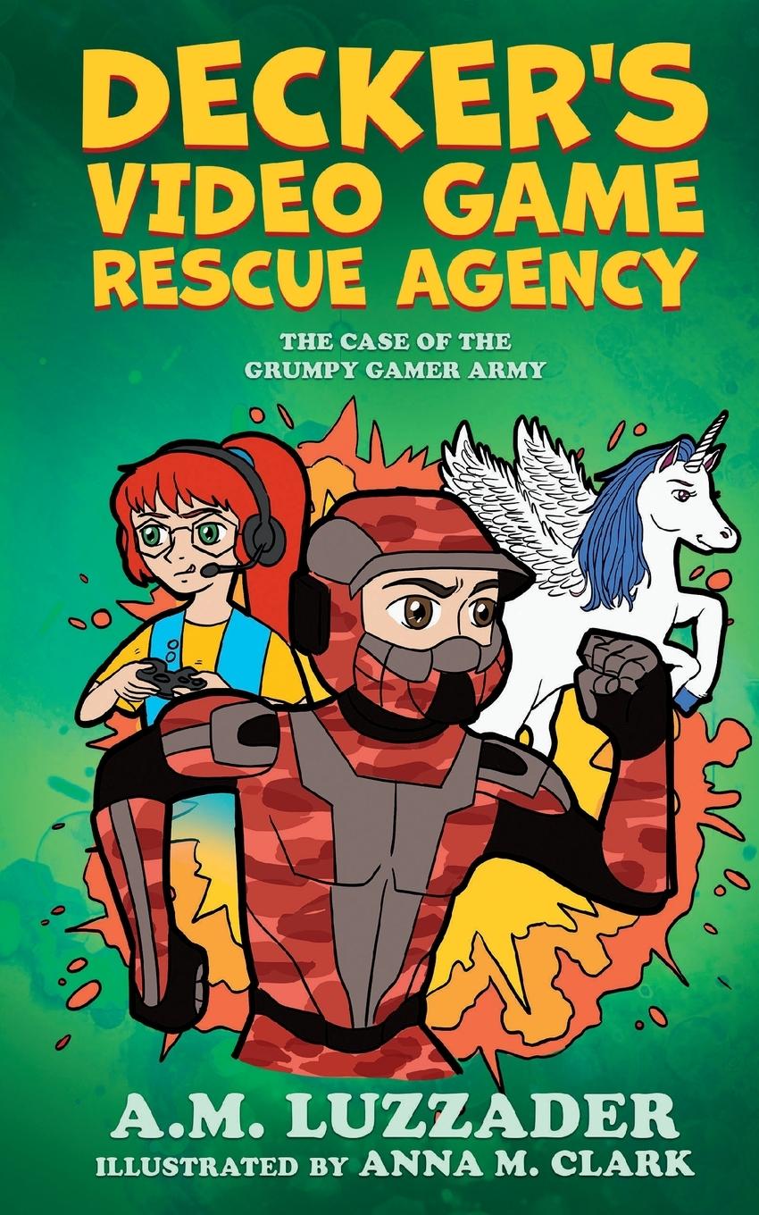 Cover: 9781949078602 | Decker's Video Game Rescue Agency | The Case of the Grumpy Gamer Army