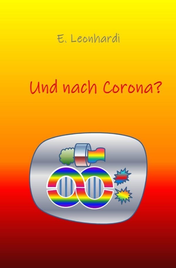 Cover: 9783754156414 | Und nach Corona? | Erwin Leonhardi | Taschenbuch | 288 S. | Deutsch