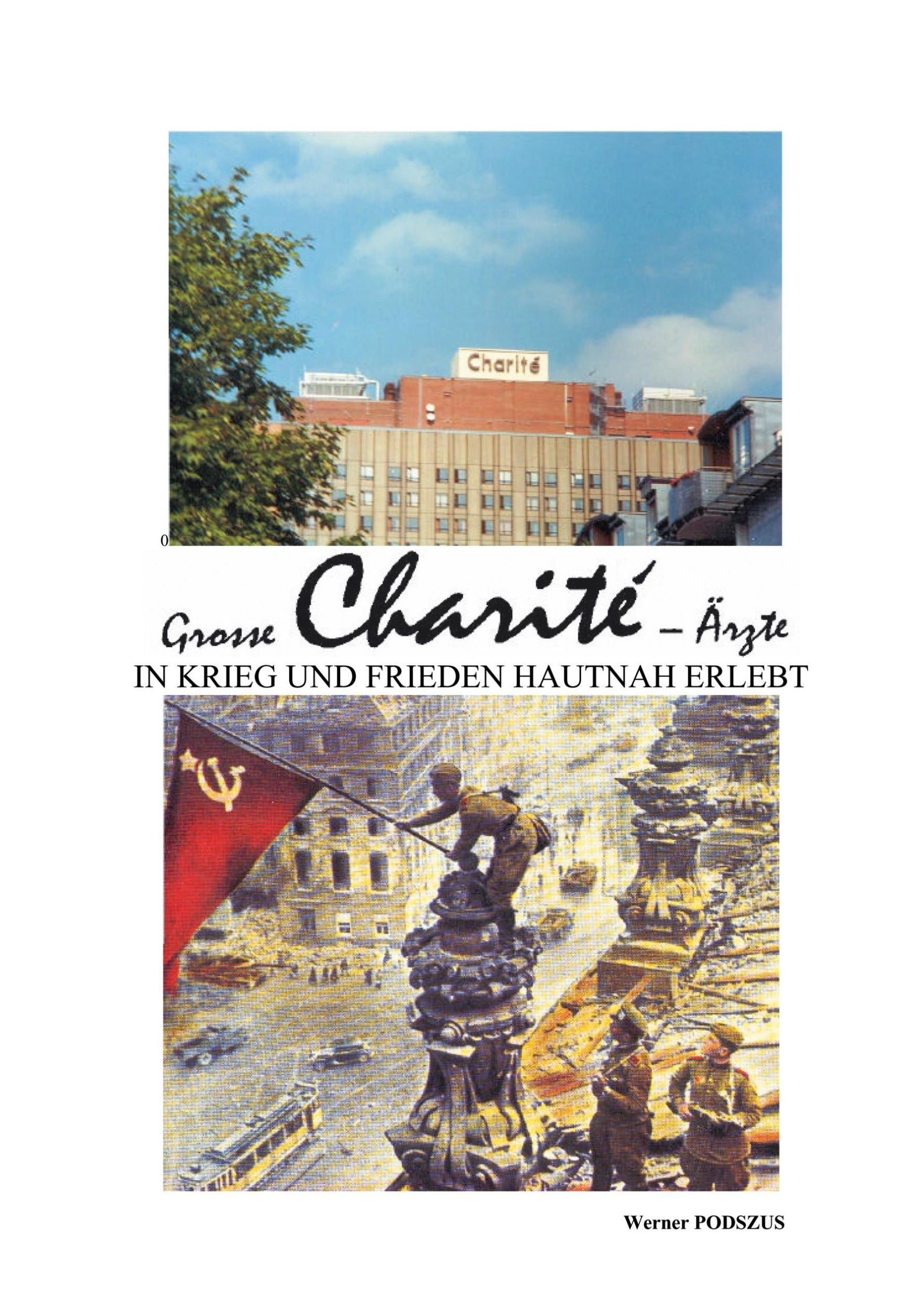 Cover: 9783898113939 | Große Charite-Ärzte in Krieg und Frieden | Werner Podszus | Buch