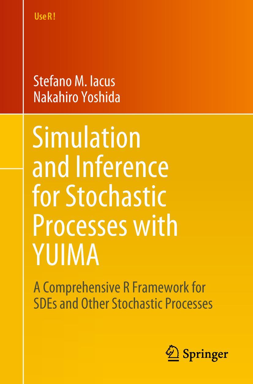 Cover: 9783319555676 | Simulation and Inference for Stochastic Processes with YUIMA | Buch