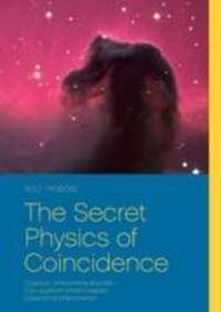 Cover: 9783848234455 | The Secret Physics of Coincidence | Gabi Froböse | Taschenbuch | 2012