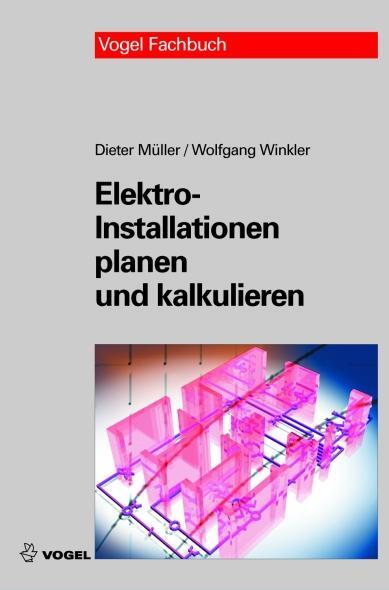 Cover: 9783834330543 | Elektro-Installationen planen und kalkulieren | Dieter Müller (u. a.)