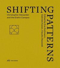 Cover: 9783038601494 | Shifting Patterns | Christopher Alexander and the Eishin Campus | Buch