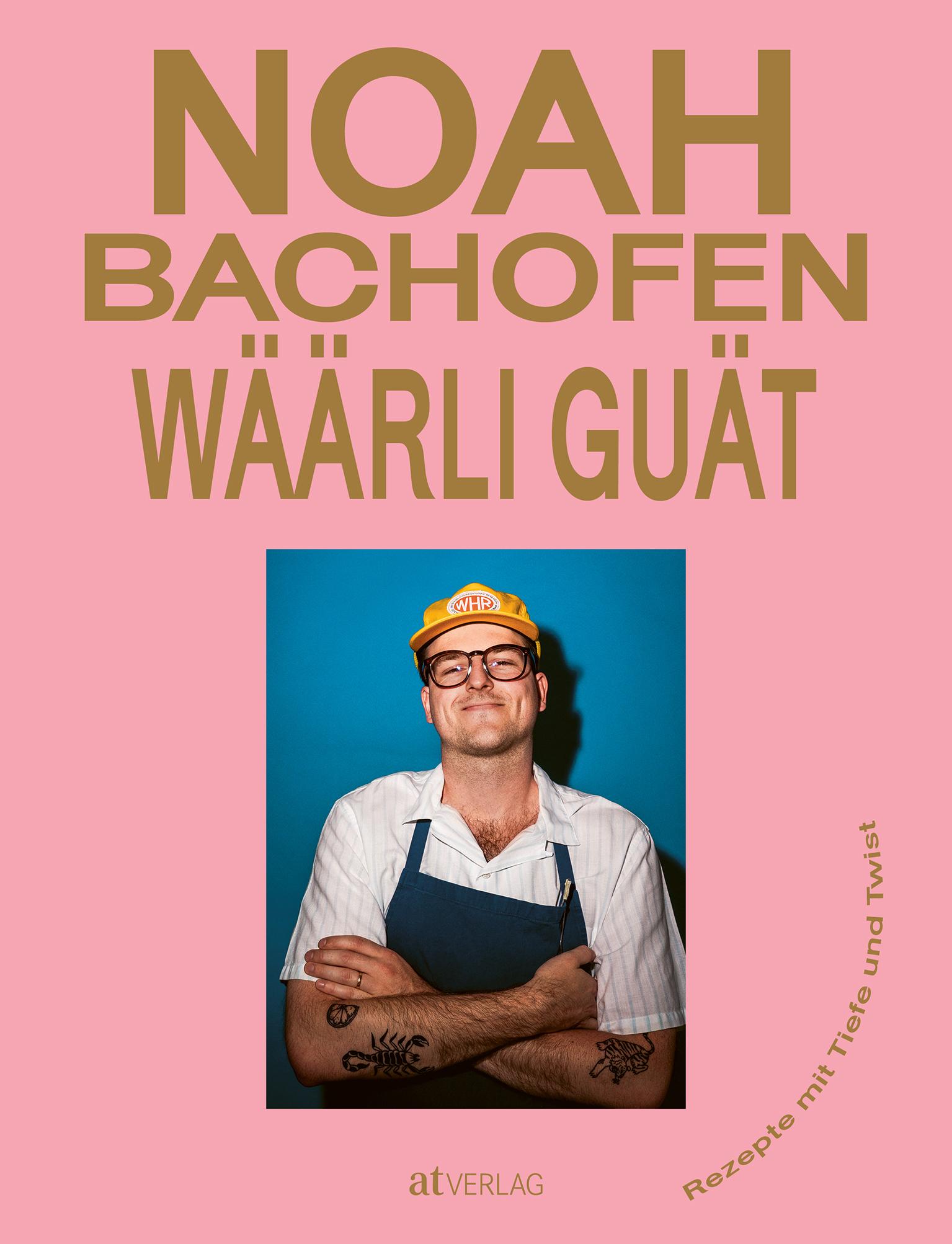 Cover: 9783039022632 | Wäärli guät | Rezepte mit Tiefe und Twist | Noah Bachofen | Buch