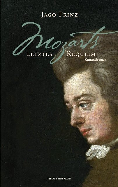 Cover: 9783702509699 | Mozarts letztes Requiem | Kriminalroman | Jago Prinz | Buch | 512 S.