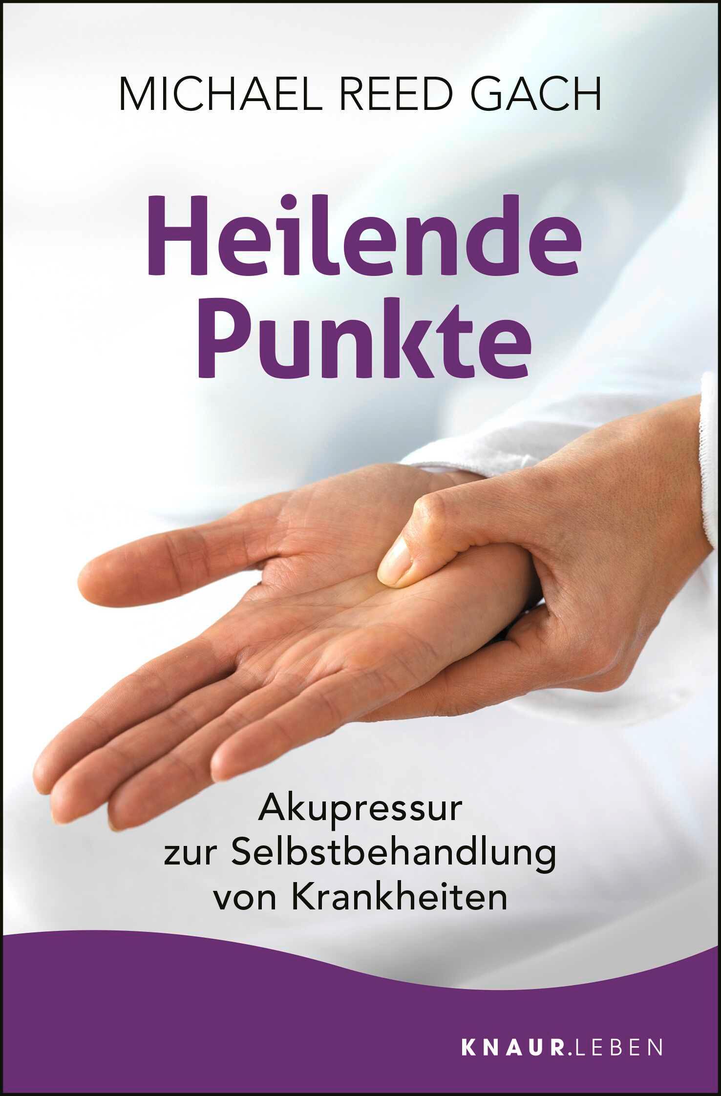 Cover: 9783426878682 | Heilende Punkte | Akupressur zur Selbstbehandlung von Krankheiten