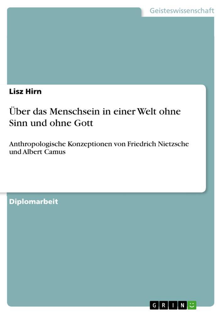 Cover: 9783640249589 | Über das Menschsein in einer Welt ohne Sinn und ohne Gott | Lisz Hirn