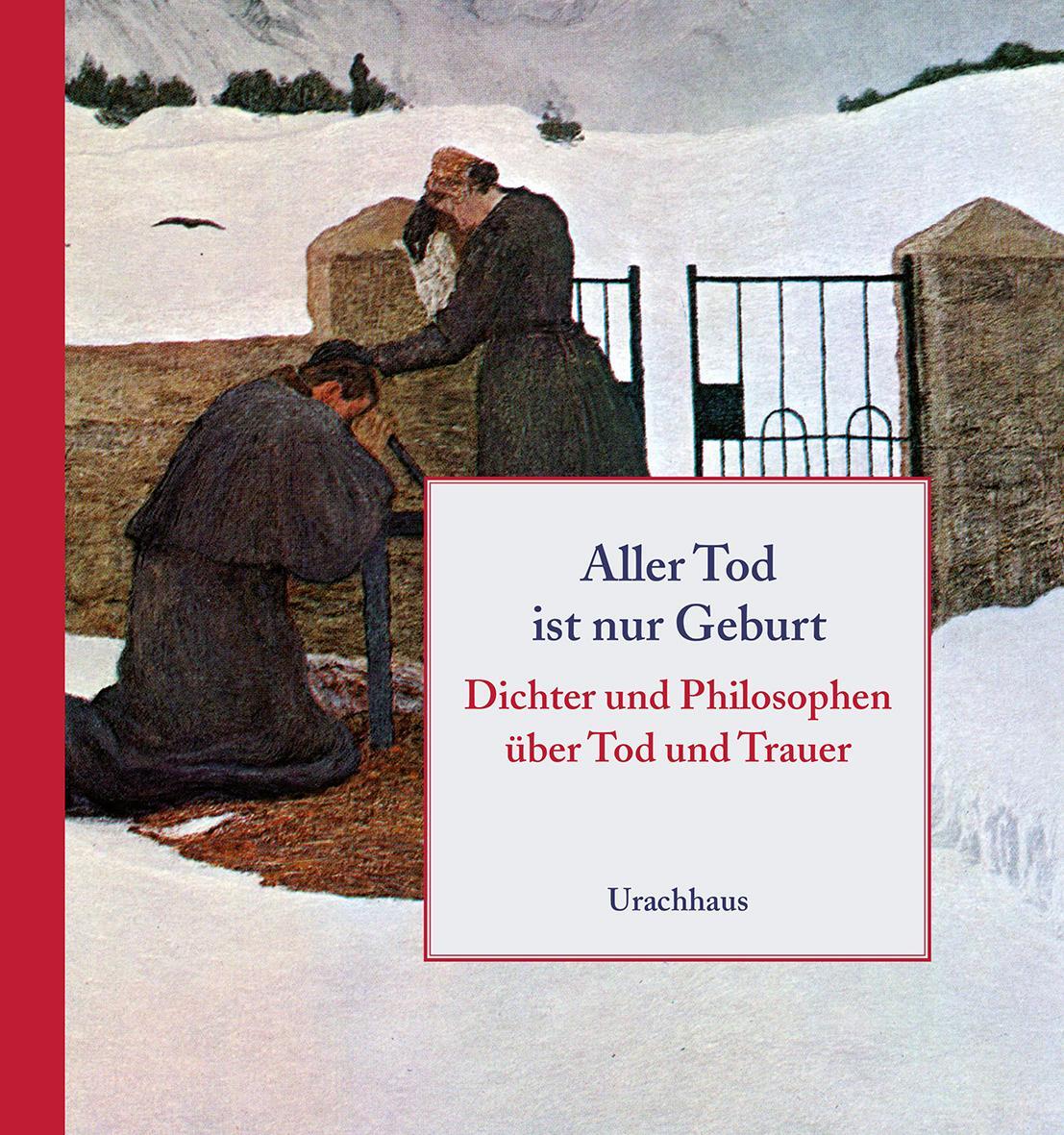 Cover: 9783825151010 | Aller Tod ist nur Geburt | Dichter und Philosophen über Tod und Trauer