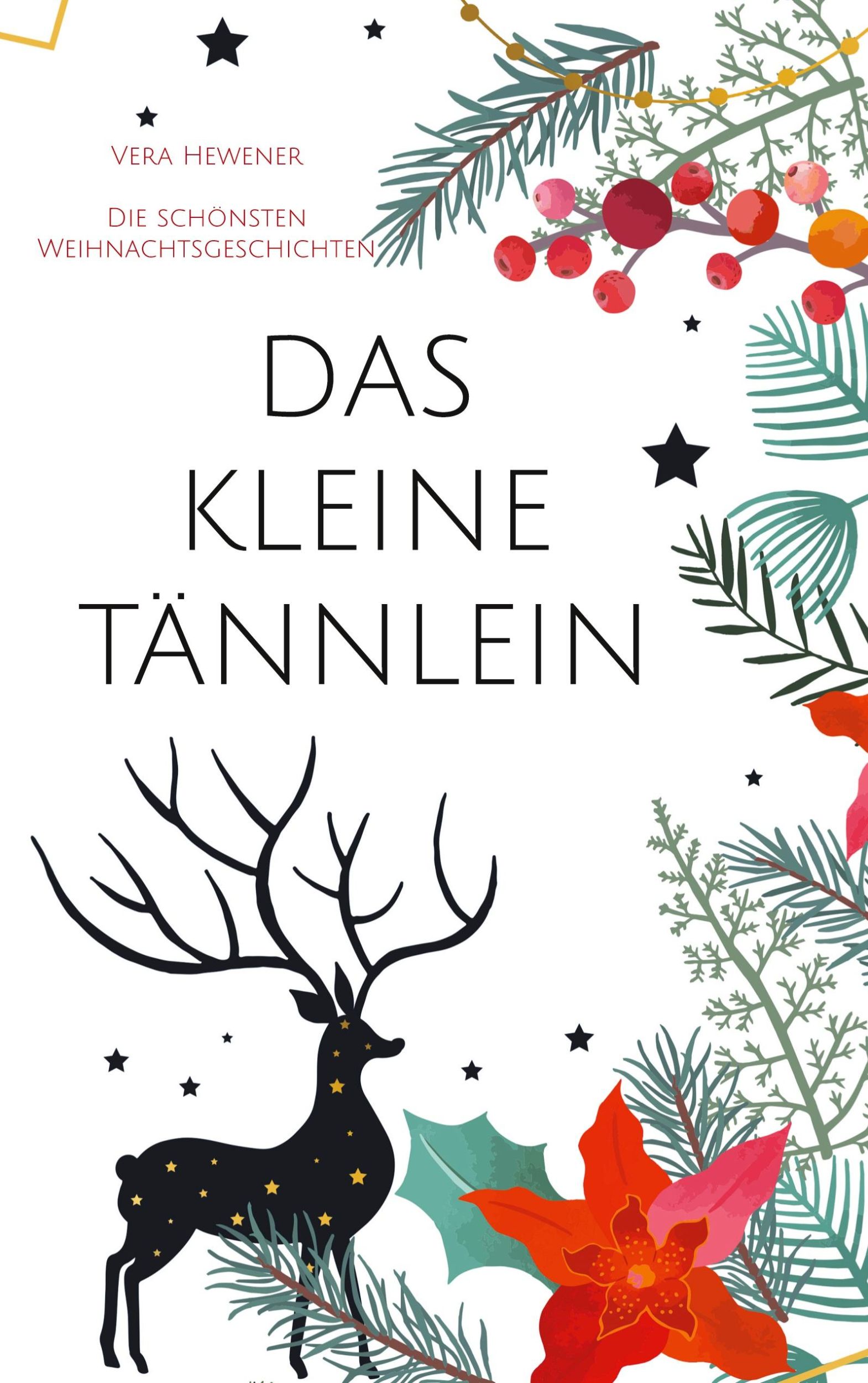 Cover: 9783755701705 | Das kleine Tännlein | Die schönsten Weihnachtsgeschichten | Hewener