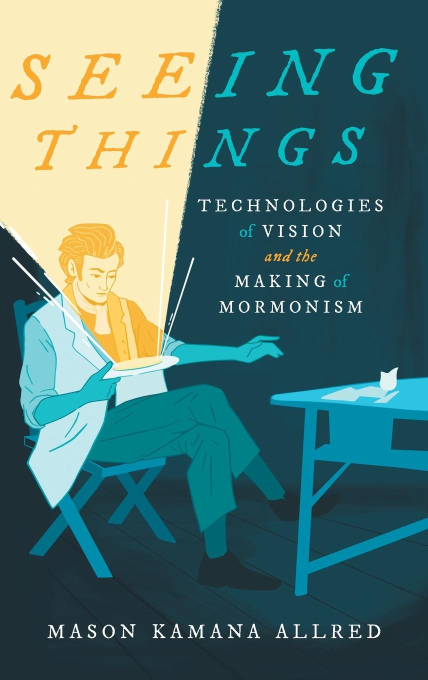 Cover: 9781469672571 | Seeing Things | Technologies of Vision and the Making of Mormonism