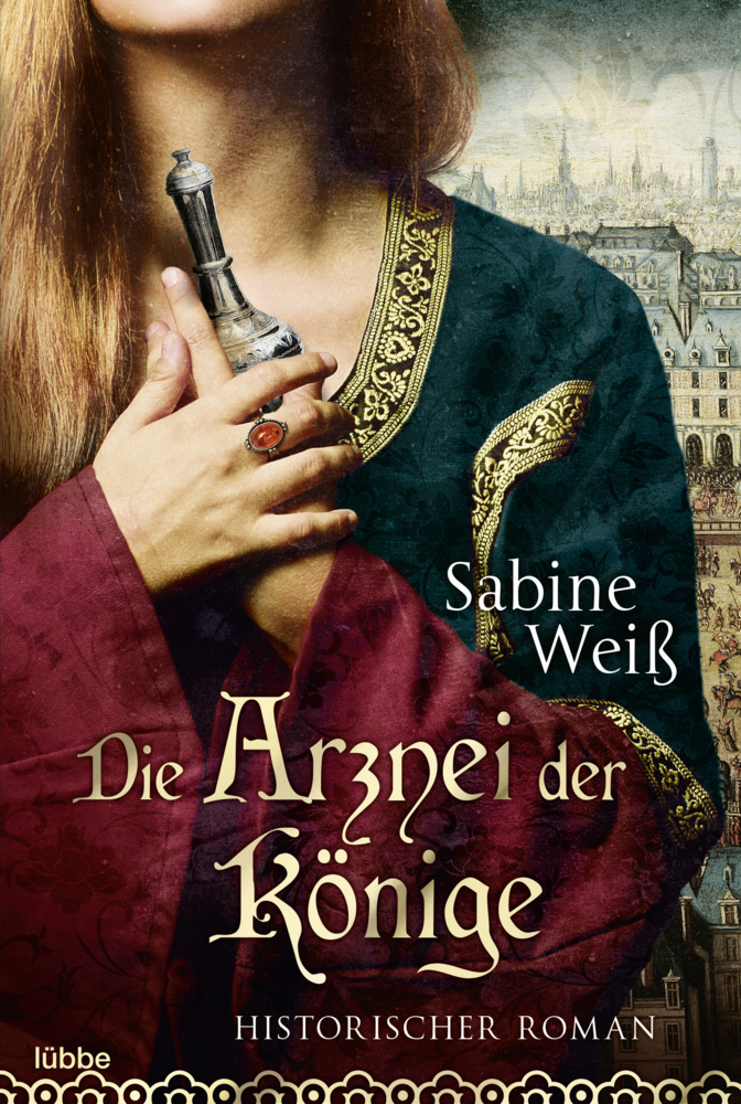 Cover: 9783404176465 | Die Arznei der Könige | Historischer Roman | Sabine Weiß | Taschenbuch