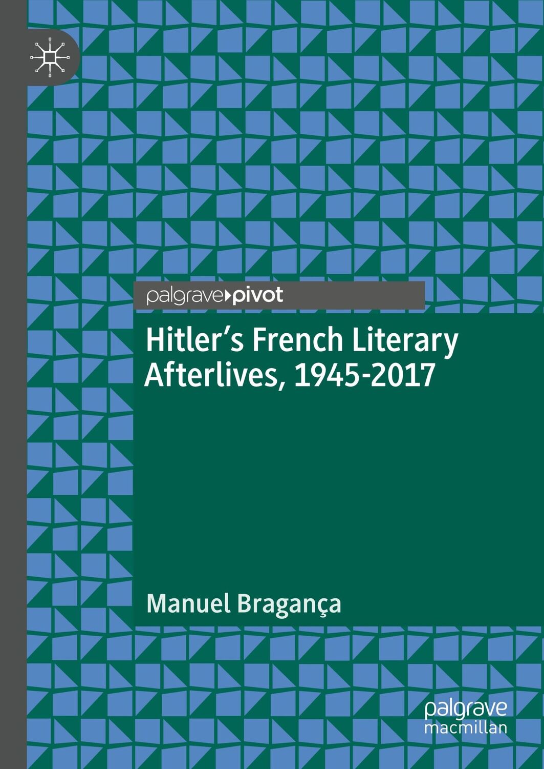 Cover: 9783030216160 | Hitler¿s French Literary Afterlives, 1945-2017 | Manuel Bragança