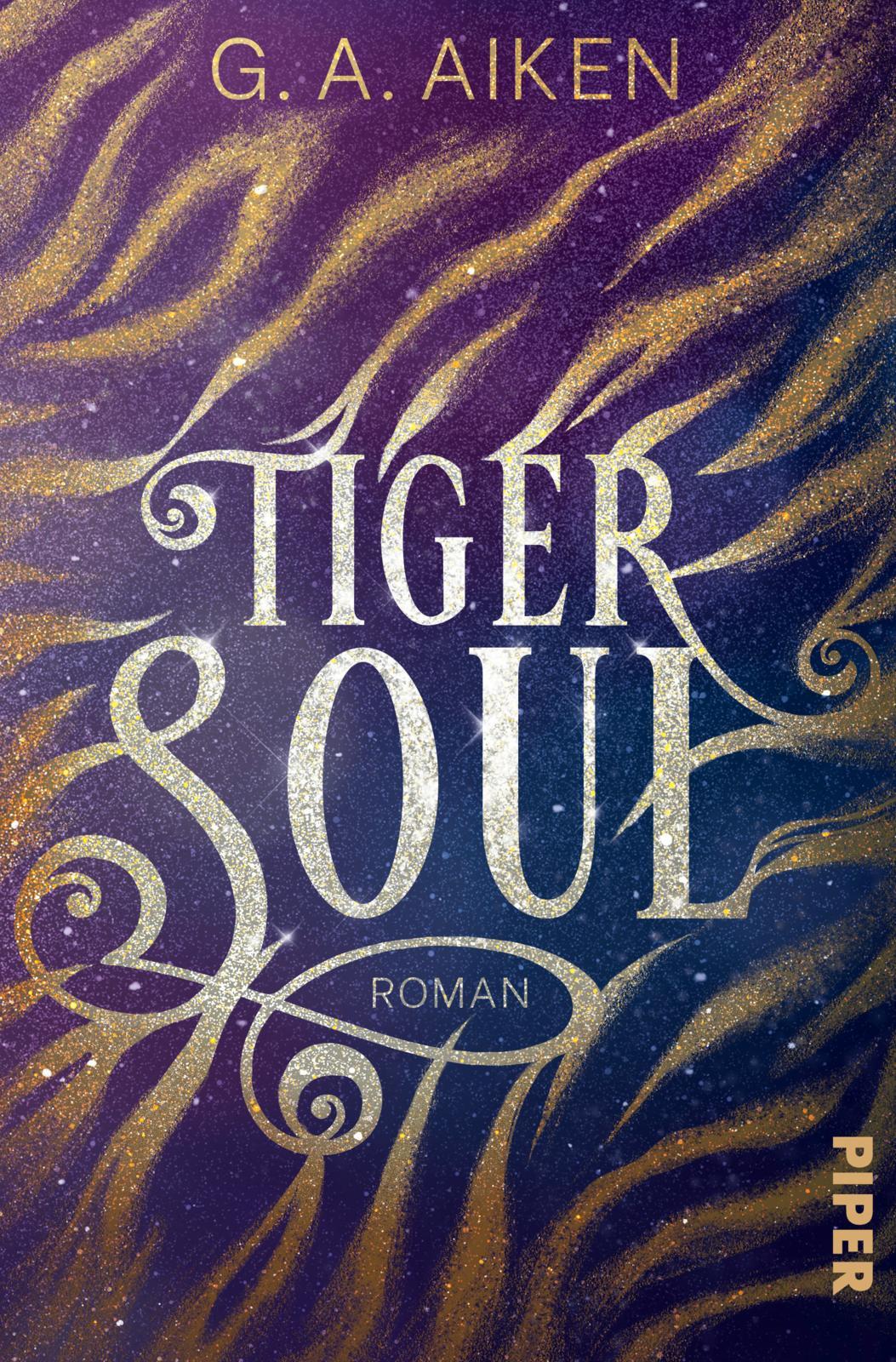 Cover: 9783492282710 | Tiger Soul | G. A. Aiken | Taschenbuch | Tigers | 448 S. | Deutsch