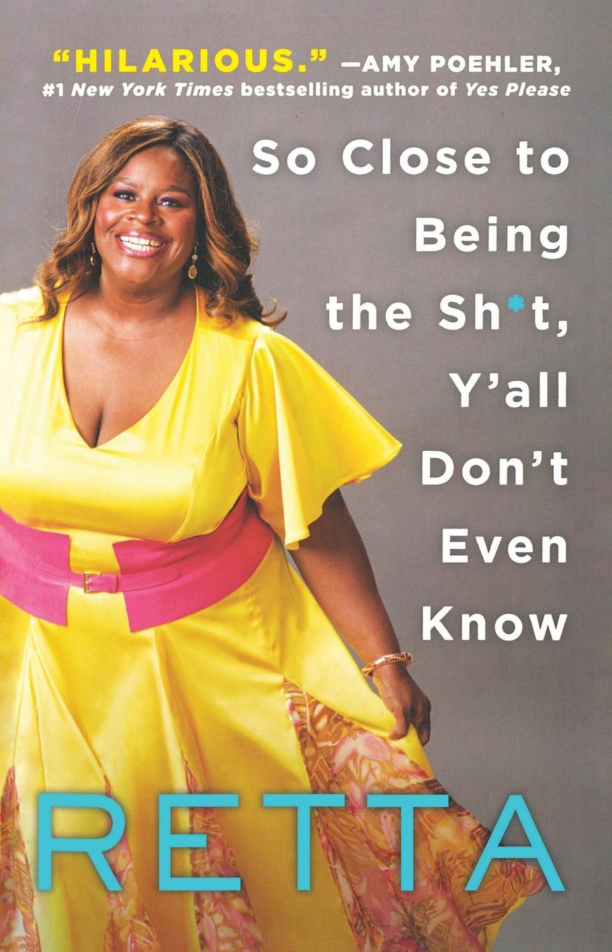 Cover: 9781250109712 | So Close to Being the Sh*t, Y'all Don't Even Know | Retta | Buch