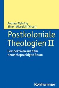 Cover: 9783170325715 | Postkoloniale Theologien II | Andreas Nehring | Taschenbuch | 320 S.