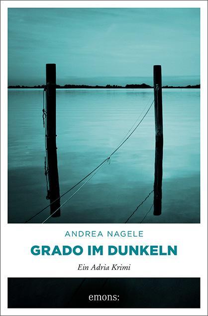 Cover: 9783740800680 | Grado im Dunkeln | Andrea Nagele | Taschenbuch | Adria Krimi | 224 S.