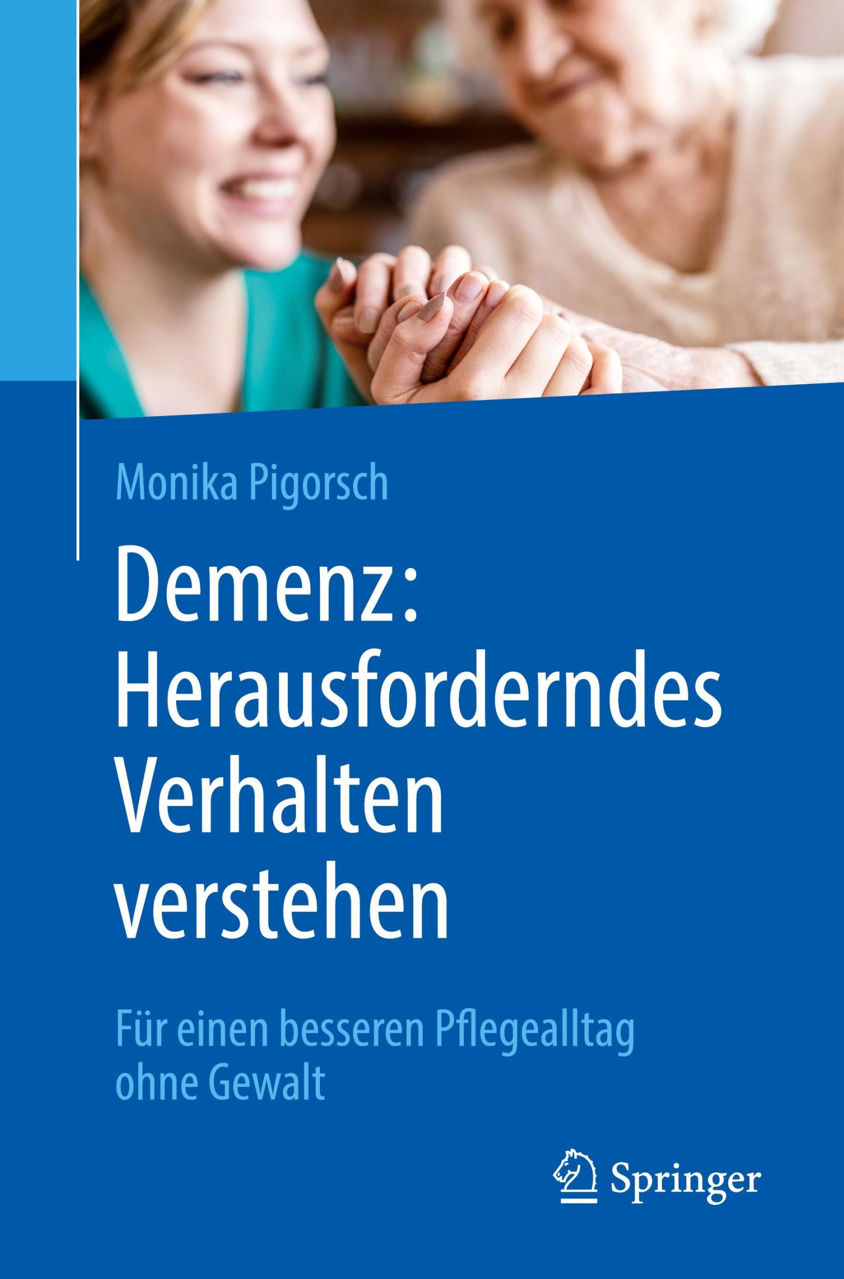 Cover: 9783662700228 | Demenz: Herausforderndes Verhalten verstehen | Monika Pigorsch | Buch