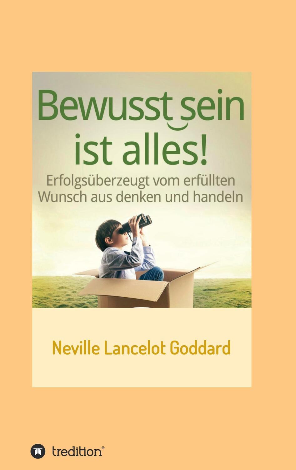 Cover: 9783743915664 | Bewusstsein ist alles | Neville Lancelot Goddard | Taschenbuch