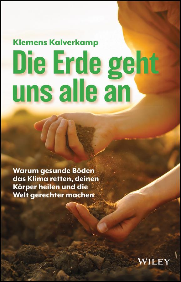 Cover: 9783527512171 | Die Erde geht uns alle an - Es geht um die Erde | Klemens Kalverkamp