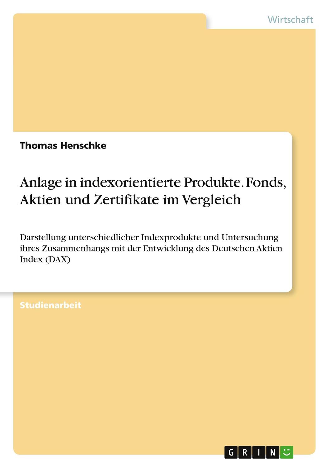 Cover: 9783638842075 | Anlage in indexorientierte Produkte. Fonds, Aktien und Zertifikate...