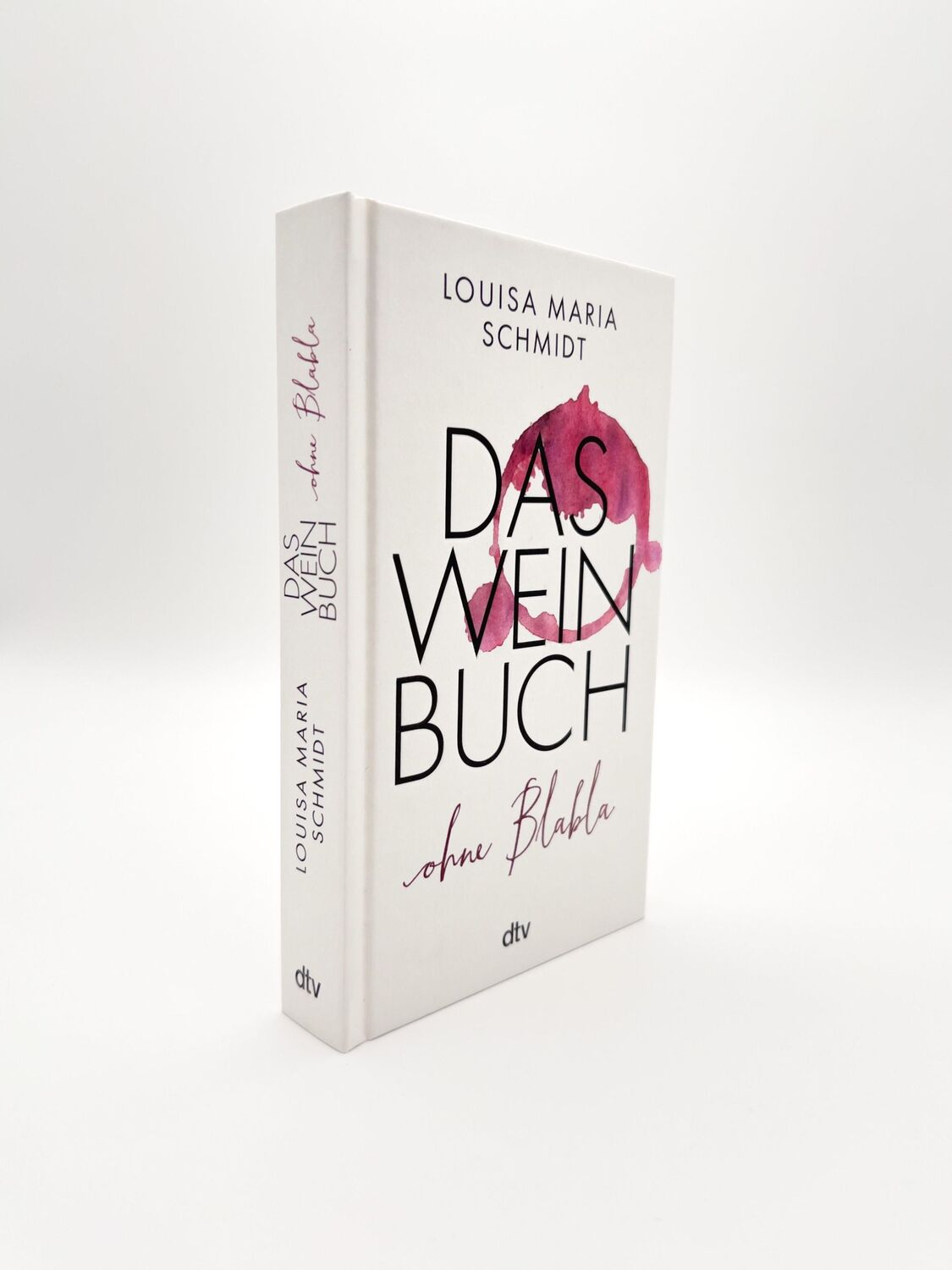 Bild: 9783423283762 | Das Weinbuch - ohne Blabla | Louisa Maria Schmidt | Buch | 288 S.