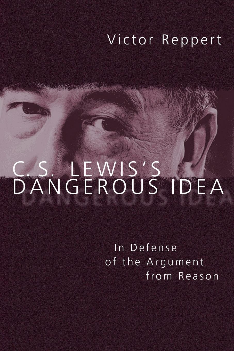 Cover: 9780830827329 | C. S. Lewis's Dangerous Idea | In Defense of the Argument from Reason