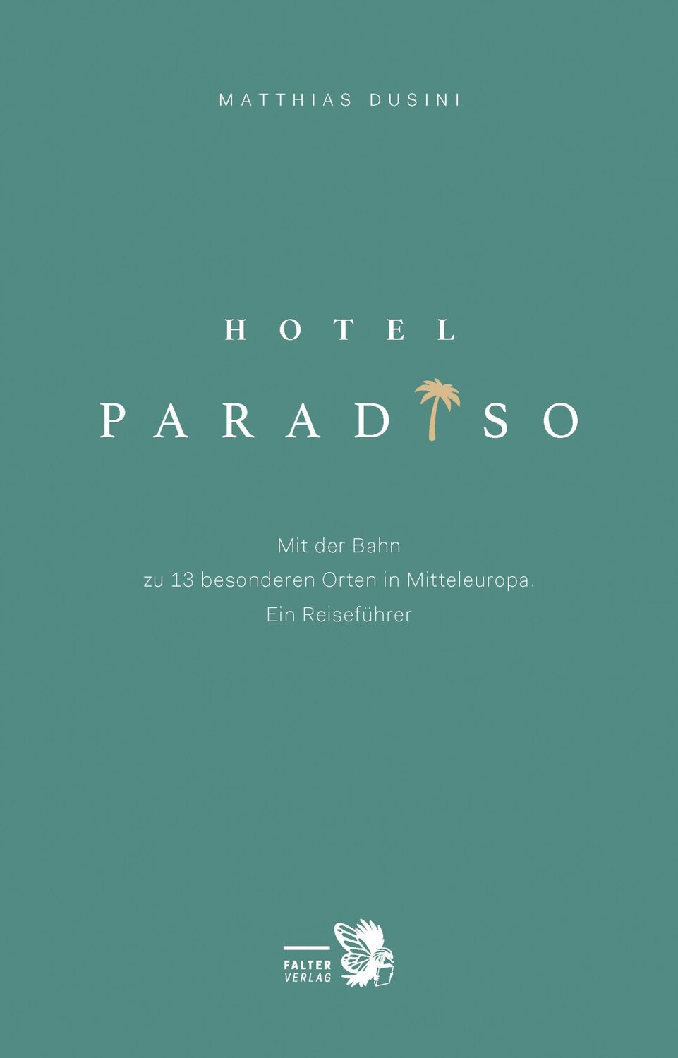 Cover: 9783854396628 | Hotel Paradiso | Matthias Dusini | Buch | Kultur für Genießer | 256 S.