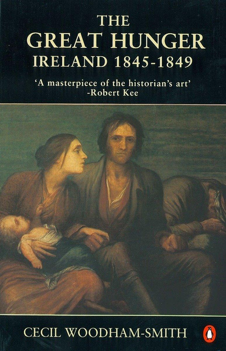 Cover: 9780140145151 | The Great Hunger | Ireland 1845-1849 | Cecil Woodham-Smith | Buch