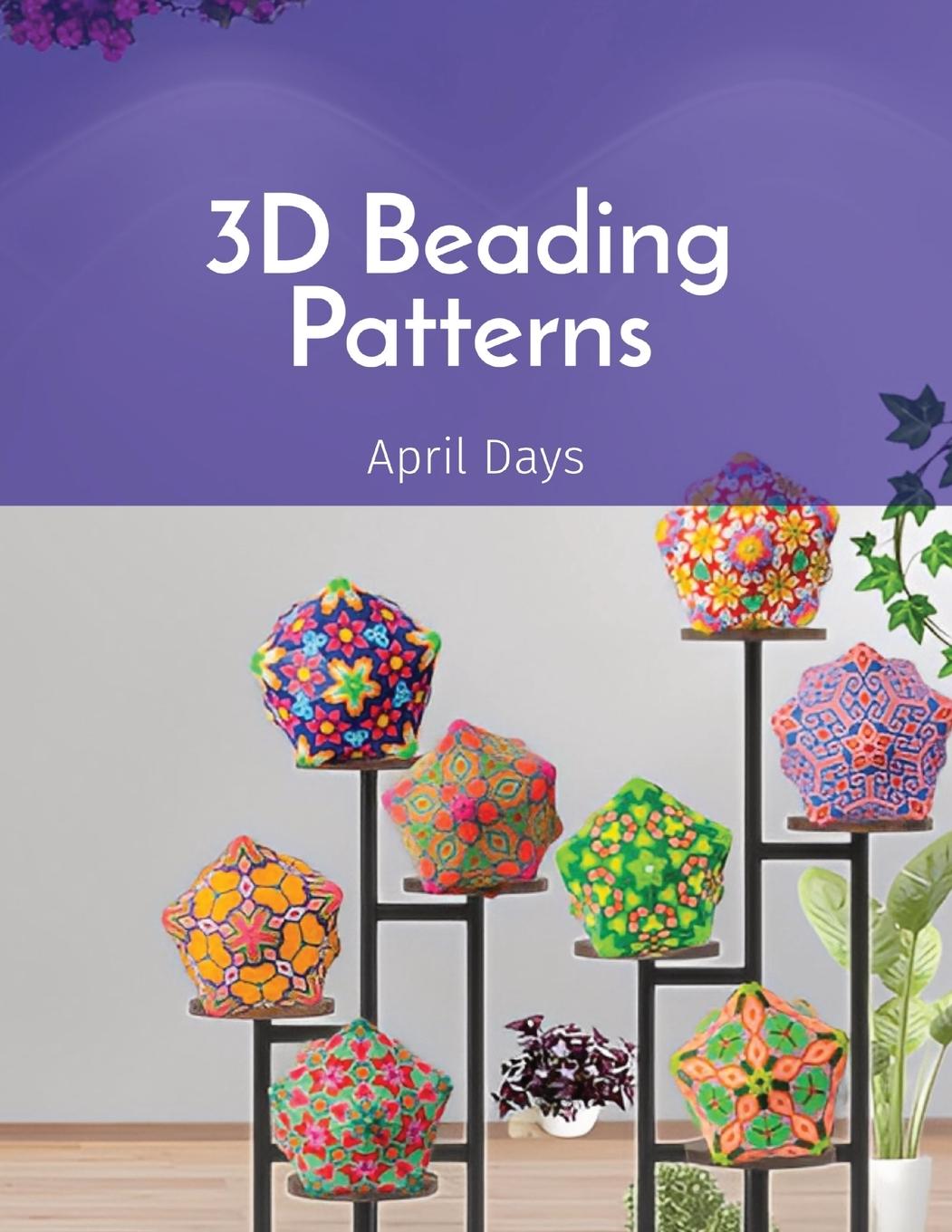 Cover: 9781778274091 | 3D Beading Patterns | Collection of 20-faced Ball Projects | Days