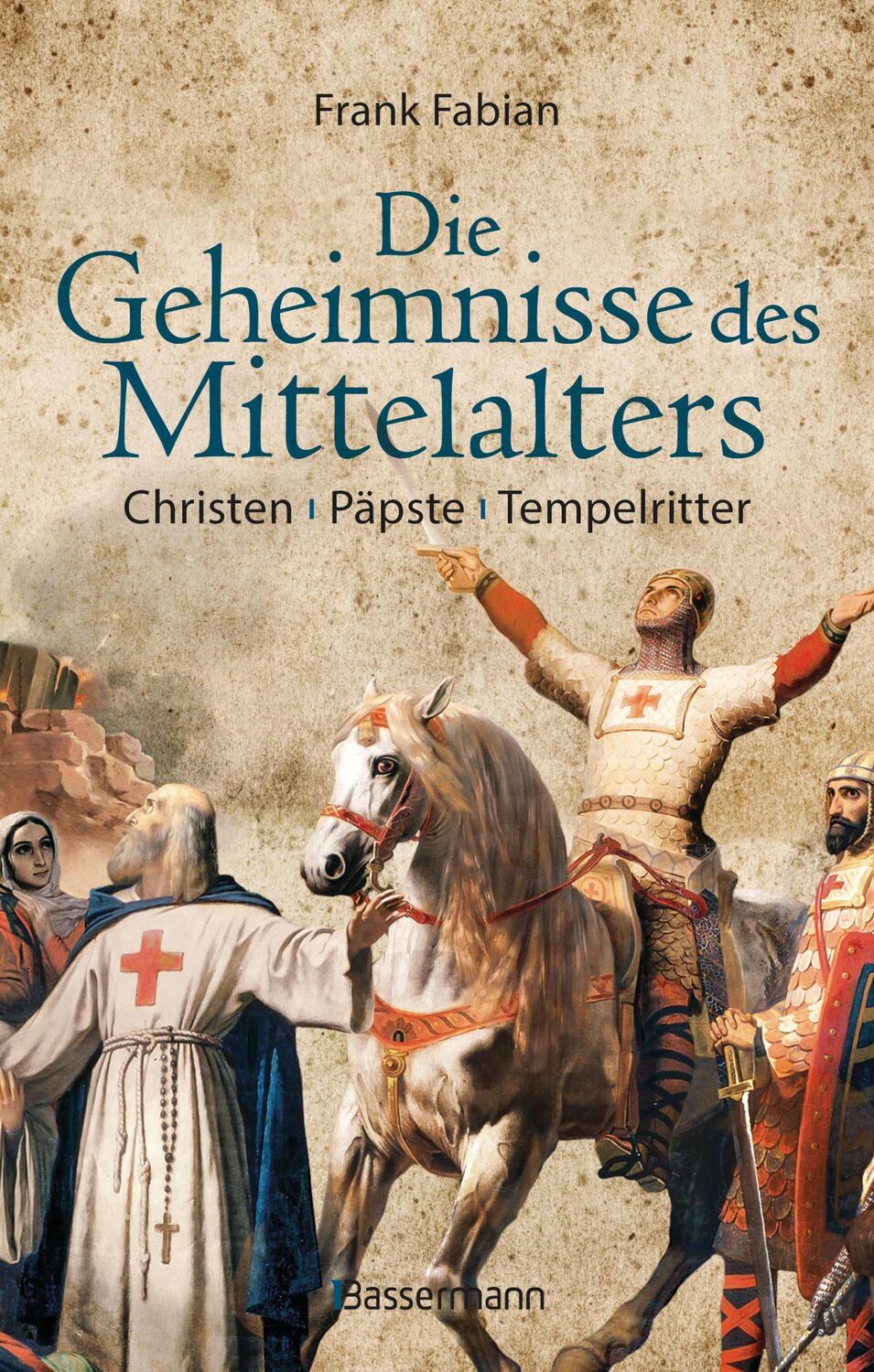 Cover: 9783809447870 | Die Geheimnisse des Mittelalters - Christen, Päpste, Tempelritter