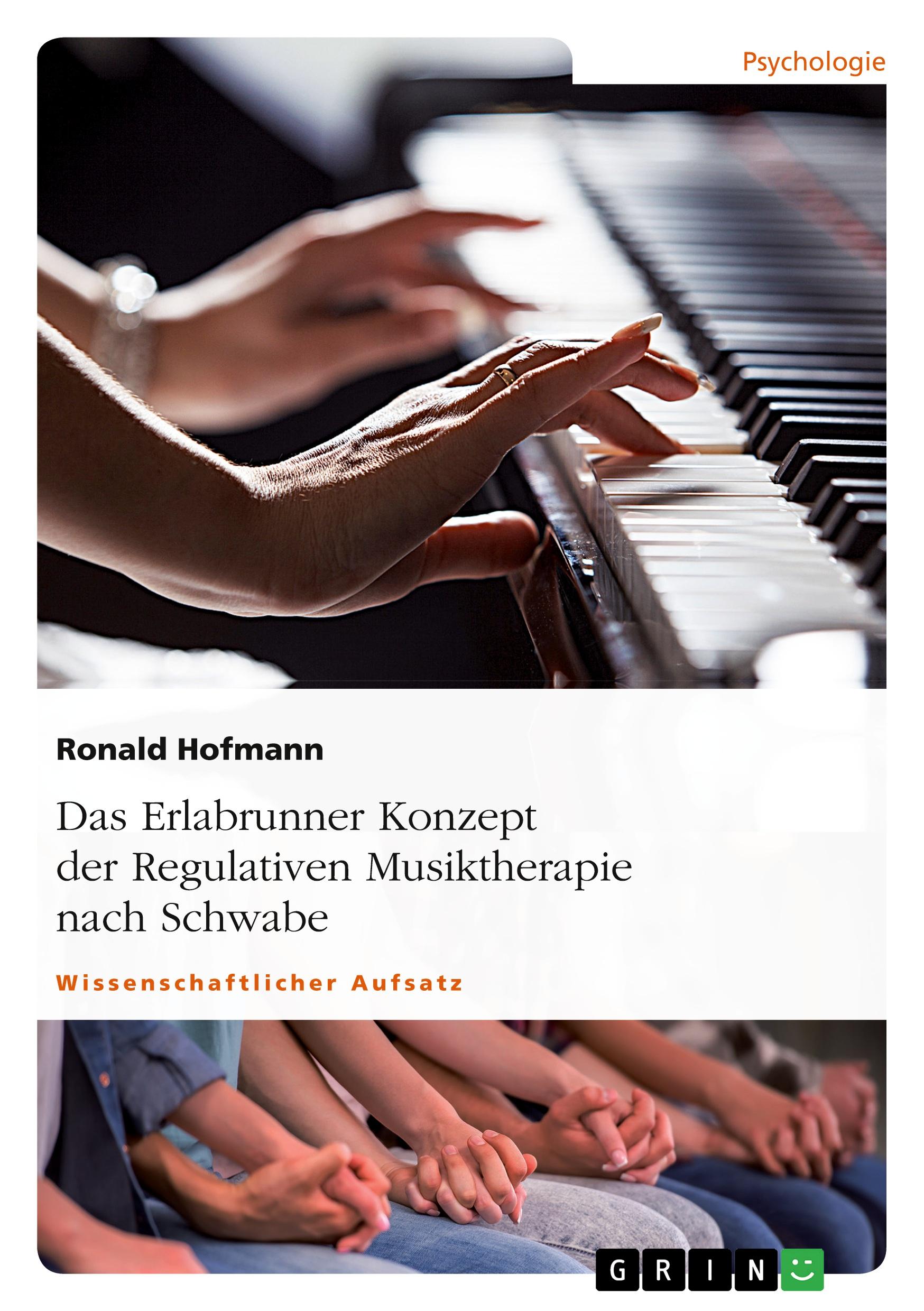 Cover: 9783668396074 | Das Erlabrunner Konzept der Regulativen Musiktherapie nach Schwabe