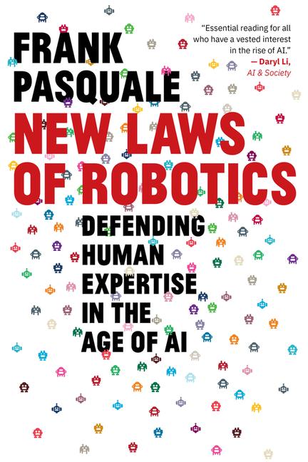 Cover: 9780674297289 | New Laws of Robotics | Defending Human Expertise in the Age of AI