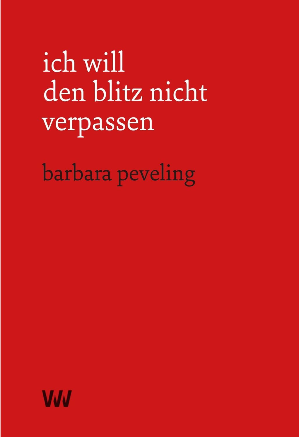 Cover: 9783949168093 | ich will den blitz nicht verpassen | Barbara Peveling | Taschenbuch