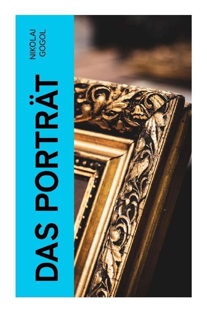 Cover: 9788027374281 | Das Porträt | Nikolai Gogol | Taschenbuch | Deutsch | 2023 | e-artnow