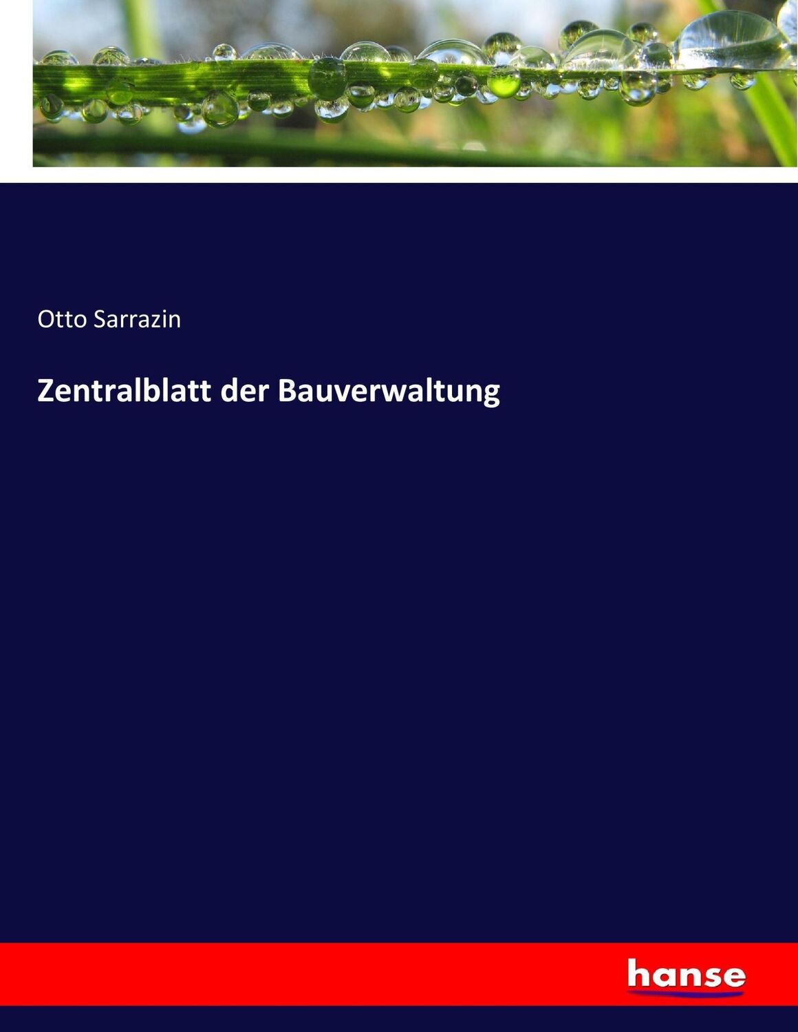 Cover: 9783743494275 | Zentralblatt der Bauverwaltung | Otto Sarrazin | Taschenbuch | 640 S.