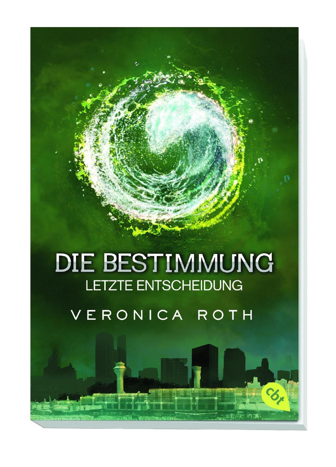 Bild: 9783570311240 | Die Bestimmung - Letzte Entscheidung | Veronica Roth | Taschenbuch