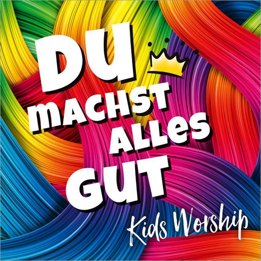 Cover: 4029856407050 | Du machst alles gut | Kids Worship | Audio-CD | 42 Min. | Deutsch