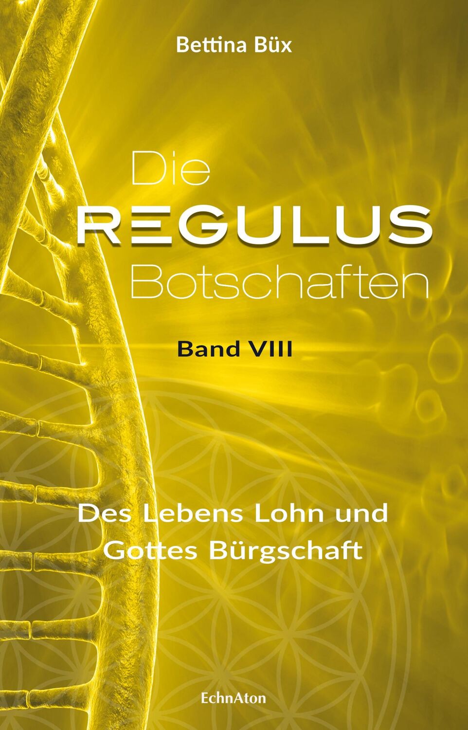 Cover: 9783964420404 | Die Regulus-Botschaften | Bettina Büx | Buch | 208 S. | Deutsch | 2021