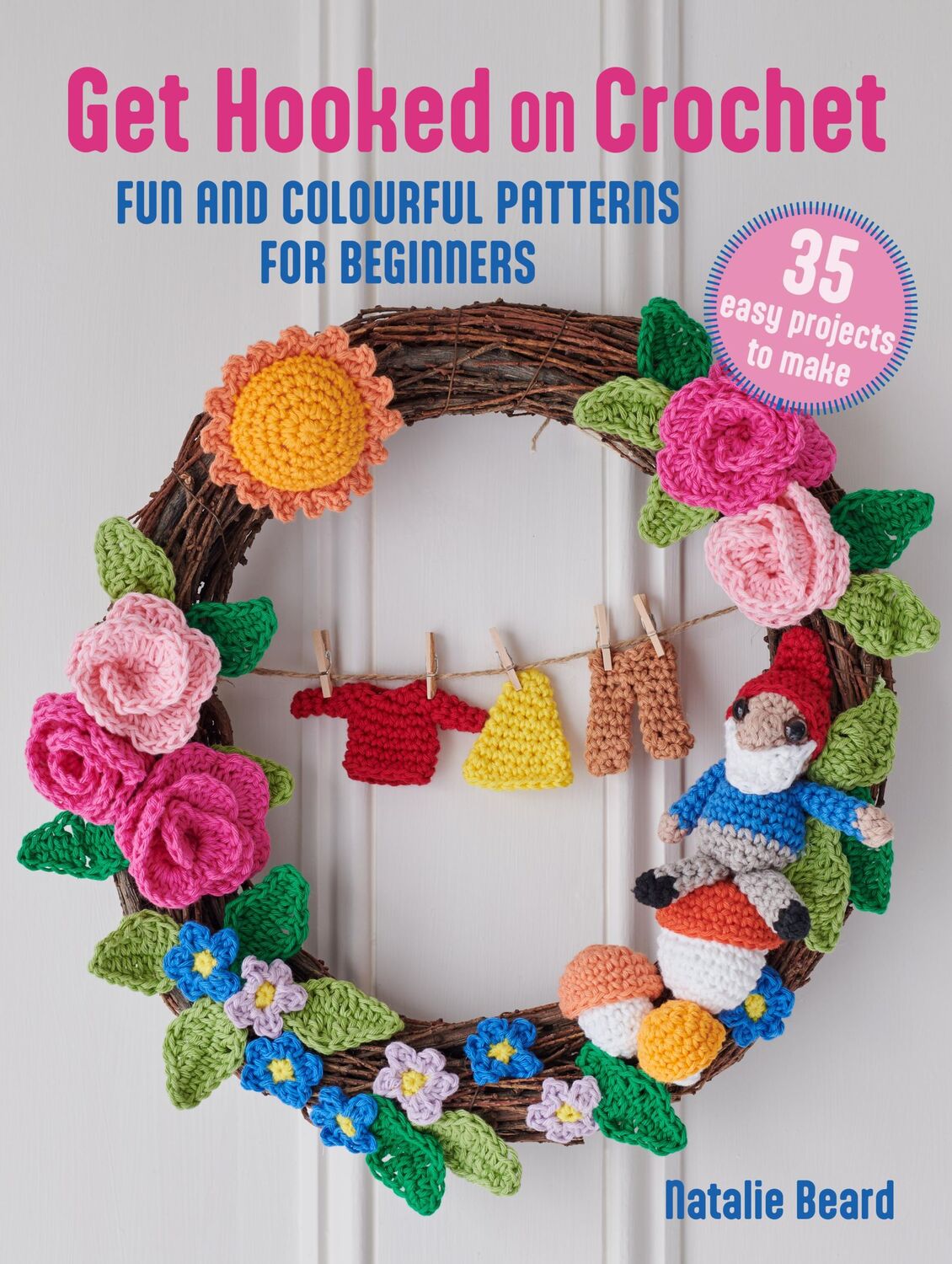 Cover: 9781800653641 | Get Hooked on Crochet: 35 easy projects | Natalie Beard | Taschenbuch