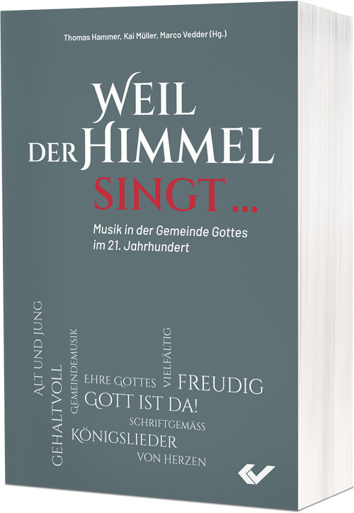 Cover: 9783863538255 | Weil der Himmel singt ... | Musik in der Gemeinde im 21 Jahrhundert