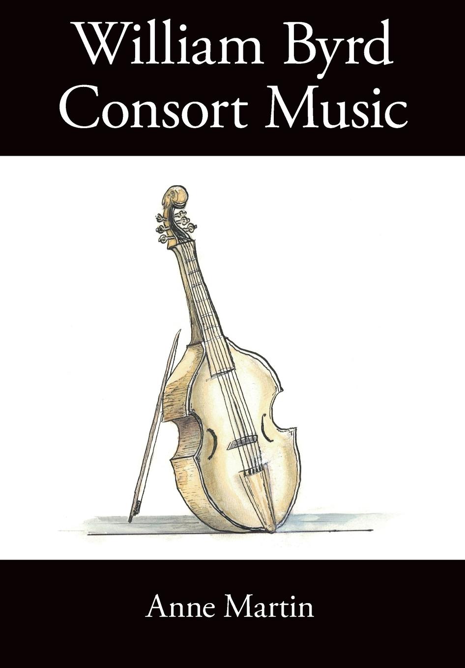 Cover: 9781914934537 | William Byrd, Consort Music | Anne Martin | Taschenbuch | Englisch