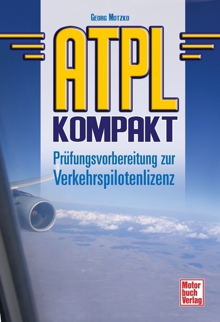 Cover: 9783613030879 | ATPL kompakt | Prüfungsvorbereitung zur Verkehrspilotenlizenz | Motzko