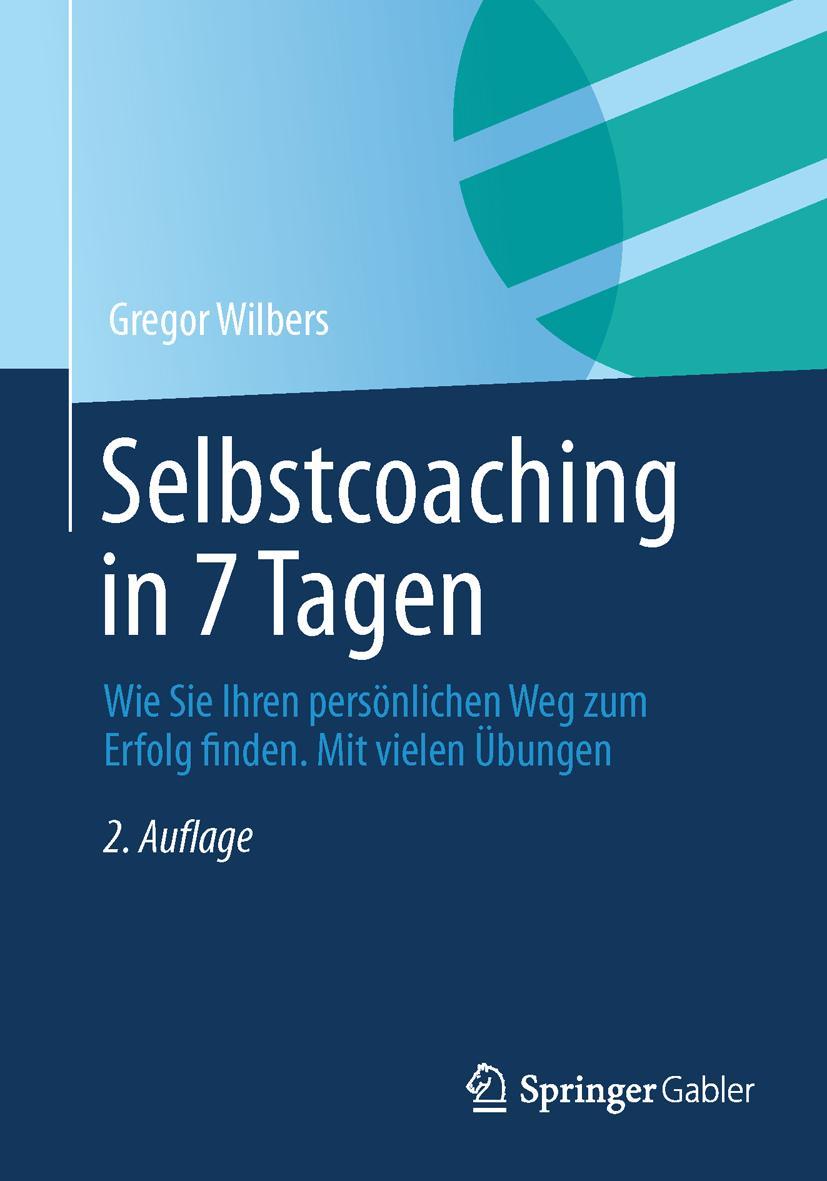 Cover: 9783834946133 | Selbstcoaching in 7 Tagen | Gregor Wilbers | Taschenbuch | xvi | 2013