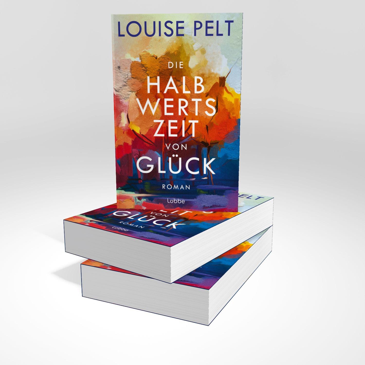 Bild: 9783404194476 | Die Halbwertszeit von Glück | Roman | Louise Pelt | Taschenbuch | 2025