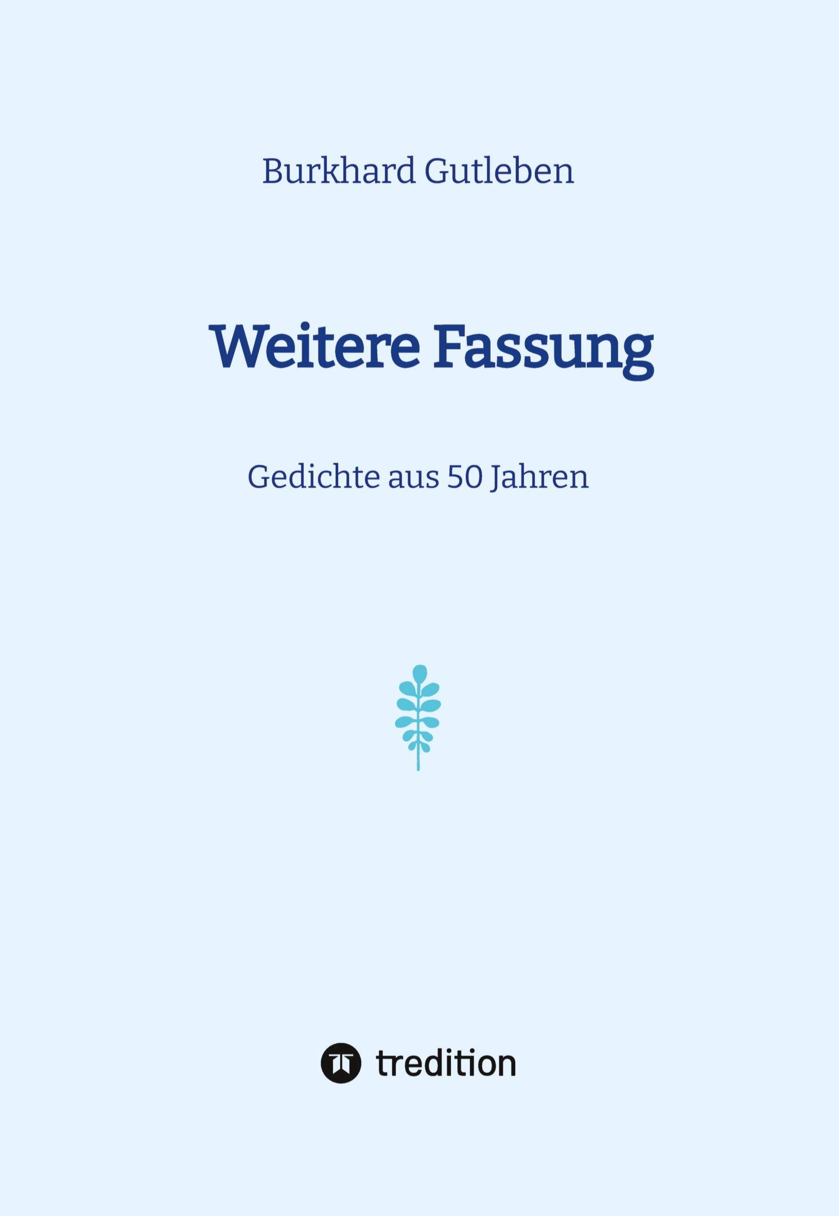 Cover: 9783384152954 | Weitere Fassung | Gedichte aus 50 Jahren | Burkhard Gutleben | Buch