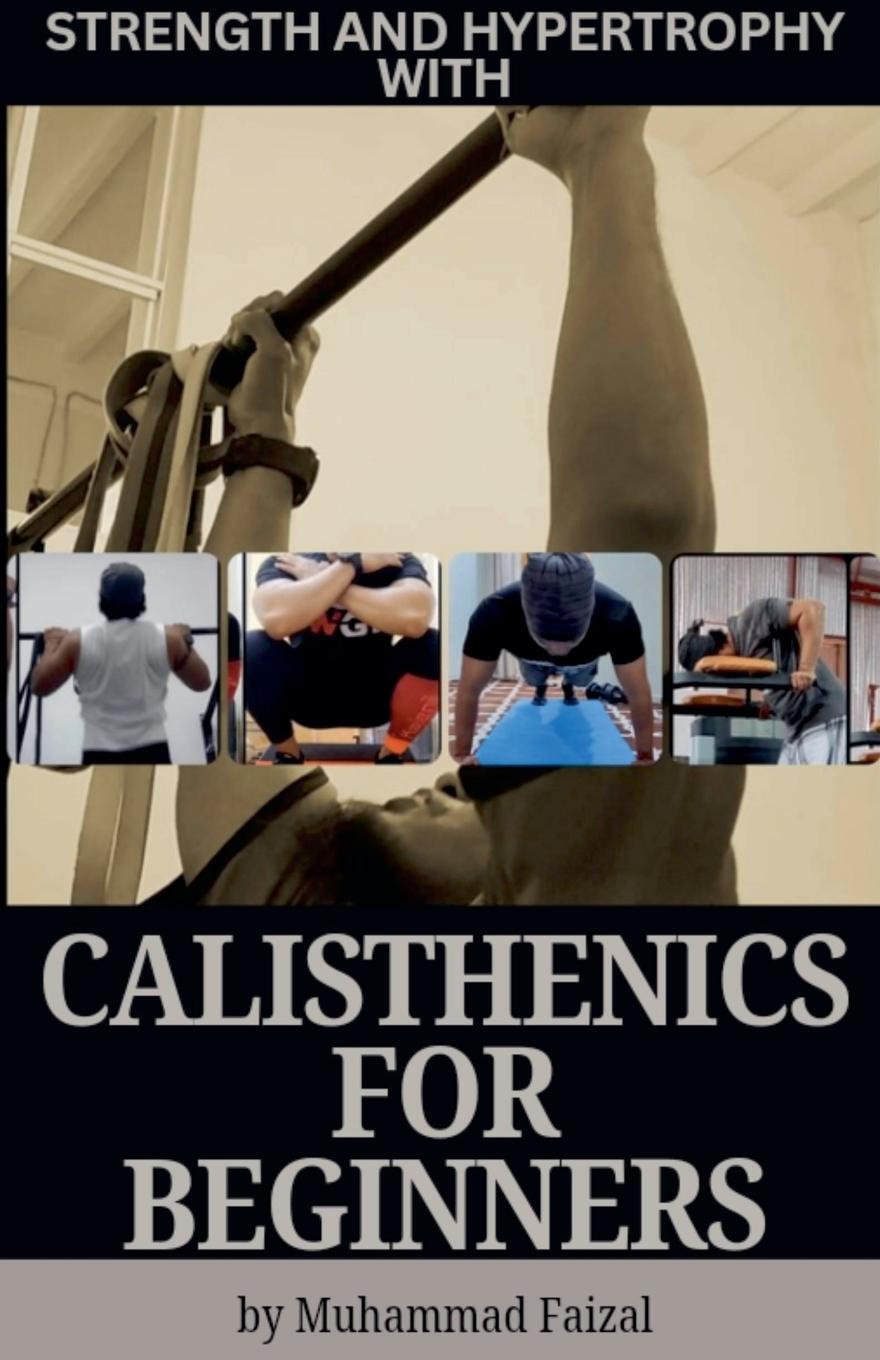 Cover: 9798227387783 | Strength and Hypertrophy with Calisthenics for Beginners | Rahmat